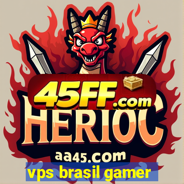 vps brasil gamer